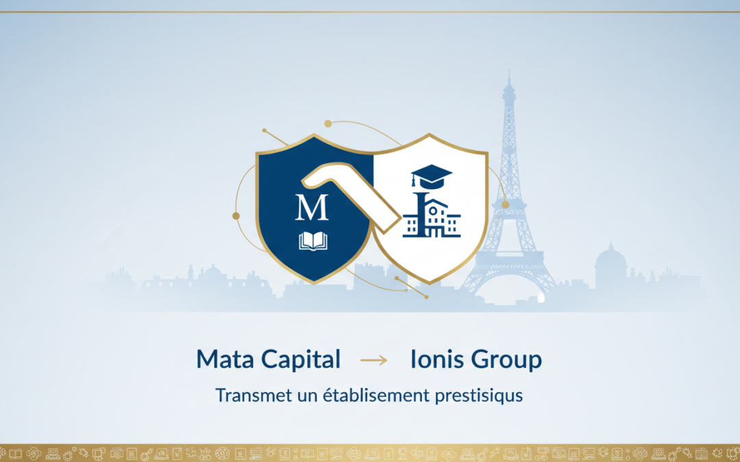Mata Capital transmet un prestigieux établissement éducatif parisien au Groupe Ionis, acteur majeur de l&rsquo;enseignement supérieur